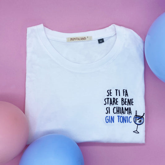 T-Shirt "Se ti fa star bene si chiama Gin Tonic"